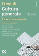 I test di cultura generale. Esercizi commentati. Ediz. MyDesk. Con Contenuto digitale per download e accesso on line libro