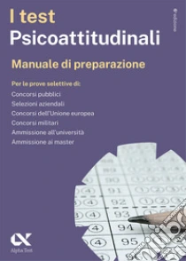 I test psicoattitudinali. Manuale di preparazione. Ediz. MyDesk. Con Contenuto digitale per download e accesso online