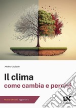 Il clima. Come cambia e perché libro