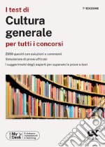 I test di cultura generale per tutti i concorsi. Ediz. MyDesk. Con Contenuto digitale per download e accesso on line