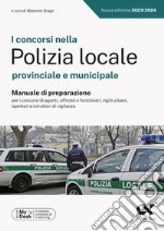 I concorsi nella Polizia Locale. Manuale di preparazione. Ediz. MyDesk. Con Contenuto digitale per download e accesso on line libro