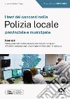 I test dei concorsi nella Polizia Locale. Esercizi. Ediz. MyDesk. Con Contenuto digitale per download e accesso on line libro