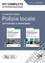 I concorsi nella polizia locale, provinciale e municipale. Kit completo di preparazione. Ediz. MyDesk. Con Contenuto digitale per download e accesso on line libro