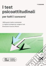 I test psicoattitudinali per tutti i concorsi. Ediz. MyDesk libro