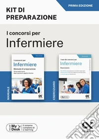Il concorso per infermiere. Kit di preparazione. Ediz. MyDesk. Con Contenuto digitale per download e accesso online libro