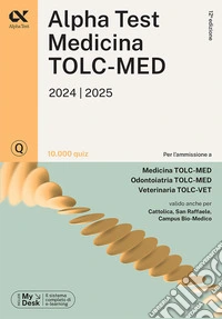 Alpha test. Medicina. TOLC-MED. 10.000 quiz. Con MyDesk libro