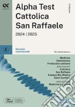 Alpha Test Cattolica San Raffaele. Esercizi commentati. Ediz. MyDesk. Con Contenuto digitale per download e accesso on line libro