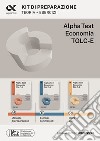 Alpha Test. Economia. TOLC-E. Kit di preparazione. Ediz. MyDesk. Con Contenuto digitale per download e accesso on line libro