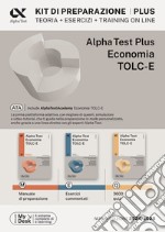 Alpha Test plus. Economia. TOLC-E. Kit di preparazione. Con Contenuto digitale per download e accesso on line libro