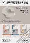 Alpha Test plus. Economia. TOLC-E. Kit di preparazione. Con Contenuto digitale per download e accesso on line libro