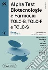 Alpha Test. Biotecnologie e farmacia TOLC-B, TOLC-F e TOLC-S. Esercizi commentati. Ediz. MyDesk. Con software di simulazione libro di Bertocchi Stefano Provasi Stefania Rodino Doriana