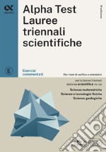 Alpha Test. Lauree triennali scientifiche. Esercizi commentati. Ediz. MyDesk. Con software di simulazione libro