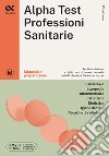 Alpha Test. Professioni sanitarie. Manuale di preparazione. Ediz. MyDesk. Con Contenuto digitale per download e accesso on line libro