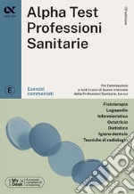 Alpha Test. Professioni sanitarie. Esercizi commentati. Ediz. MyDesk. Con Contenuto digitale per download e accesso on line libro