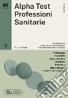 Alpha Test. Professioni sanitarie. Simulazioni. Ediz. MyDesk. Con Contenuto digitale per download e accesso on line libro di Bertocchi Stefano Provasi Stefania Sironi Alberto