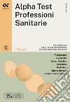 Alpha Test. Professioni sanitarie. 7.300 quiz libro di Bertocchi Stefano Sironi Renato Bianchini Massimiliano