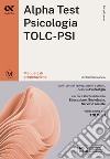 Alpha Test. Psicologia. TOLC-PSI. Manuale di preparazione. Con espansione online libro di Vottari Giuseppe Lanzoni Fausto Borgonovo Paola