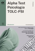 Alpha Test. Psicologia. TOLC-PSI. Simulazioni. Con MyDesk libro