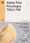 Alpha Test. Psicologia. TOLC-PSI. 4100 quiz. Con MyDesk libro