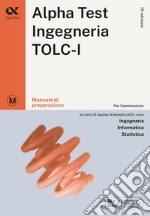 Alpha Test. Ingegneria. TOLC-I. Manuale di preparazione. Ediz. MyDesk libro usato