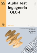 Alpha Test. Ingegneria. TOLC-I. 4100 quiz libro usato