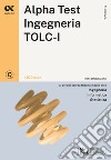 Alpha Test. Ingegneria. TOLC-I. 4100 quiz libro di Bertocchi Stefano Sironi Alberto Bianchini Massimiliano