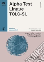 Alpha Test. Lingue TOLC-SU. Esercizi commentati. Ediz. MyDesk libro