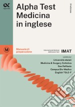 Alpha Test. Medicina in inglese. IMAT international medical admission test. Manuale di preparazione libro