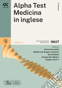 Alpha Test. Medicina Inglese IMAT. 1400 quiz. Con simulatore online libro