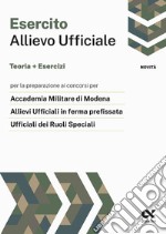 Allievo ufficiale nell'esercito. Teoria ed esercizi libro