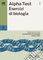 Alpha Test. Esercizi di biologia. Ediz. MyDesk libro