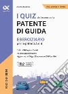 I quiz dell'esame per la patente di guida. Eserciziario per le patenti A e B. Ediz. MyDesk. Con Contenuto digitale per download e accesso on line libro