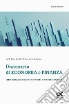 Dizionario di economia e finanza. Oltre 1.000 voci per capire concetti, strumenti e mercati libro