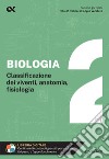 Biologia. Con estensioni online. Vol. 2: Classificazione dei viventi, anatomia, fisiologia libro