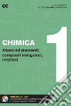 Chimica. Con estensioni online. Vol. 1: Atomi ed elementi, composti inorganici, reazioni libro di Balboni Valeria