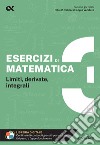 Esercizi di matematica. Con estensioni online. Vol. 3: Limiti, derivate, integrali libro