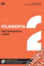 Filosofia. Con estensioni online. Vol. 2: Dall'umanesimo a Kant libro