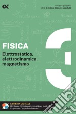 Fisica. Con estensioni online. Vol. 3: Elettrostatica, elettrodinamica, magnetismo