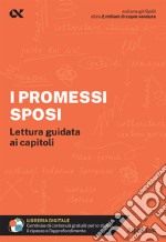 I Promessi Sposi. Lettura guidata ai capitoli. Con estensioni online