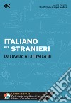 Italiano per stranieri. Con estensioni online libro