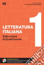 Letteratura italiana. Con estensioni online. Vol. 1: Dalle origini al Quattrocento libro