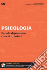 Psicologia. Scuole di pensiero, concetti, autori. Con estensioni online libro