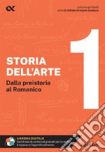 Storia dell'arte. Con estensioni online. Vol. 1: Dalla preistoria al romanico libro