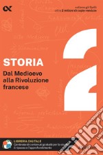 Storia. Con estensioni online. Vol. 2: Dal Medioevo alla Rivoluzione francese libro