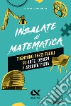 Insalate di matematica. Trentuno pezzi facili su arte, design e architettura  libro