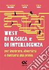 Test di logica e di intelligenza. Per imparare, divertirsi e mettersi alla prova libro di Bianchini Massimiliano Pavoni Vincenzo Sironi Renato