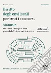 Diritto degli enti locali per tutti i concorsi. Manuale. Per le selezioni di personale presso la Pubblica amministrazione. Ediz. MyDesk. Con Contenuto digitale per download e accesso on line libro