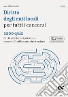 Diritto enti locali per tutti i concorsi. 2200 quiz. Per le selezioni di personale presso la Pubblica amministrazione. Ediz. MyDesk. Con Contenuto digitale per download e accesso on line libro di Goffetti M. (cur.)