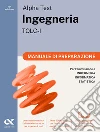 Alpha Test. Ingegneria. TOLC-I. Manuale di preparazione libro di Bertocchi Stefano Sironi Alberto Bianchini Massimiliano