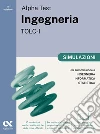 Alpha Test. Ingegneria. TOLC-I. Simulazioni libro